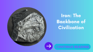 Iron: The Backbone of Civilization
